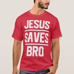 T-shirt Jésus sauve Bro
