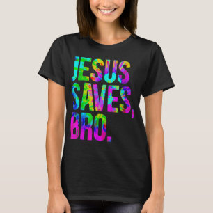 T-shirt Jésus Sauve Bro Tie Dye Foi chrétienne Jésus Amour
