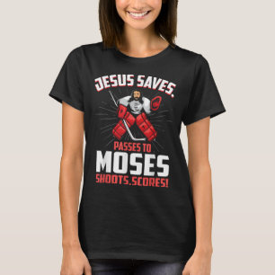 T-shirt Jésus Sauve Hockey Goalie Passes Moses Funny Relia