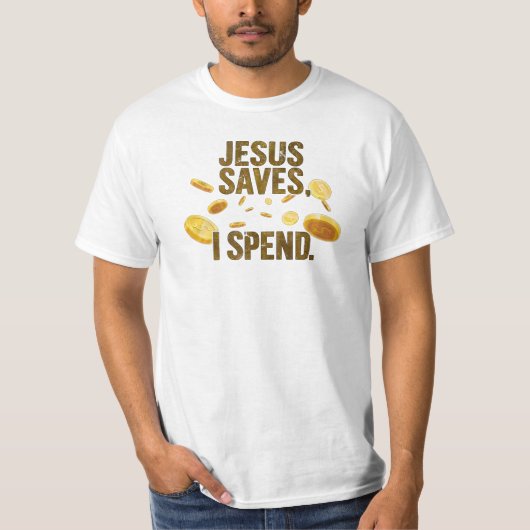 T-shirt Jésus Sauve, Je dépense (Devant)