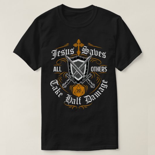 T-shirt Jesus Saves All Others Take Half Damage (Design devant)