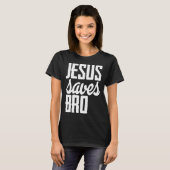 T-shirt Jesus Saves Bro (Devant entier)