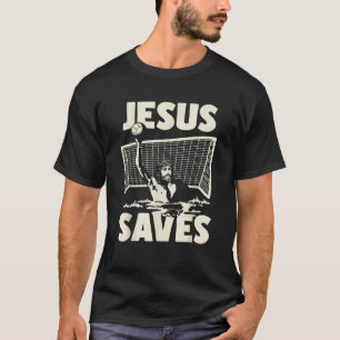 T-shirt Jesus Saves Christian Water Polo Joueur Goalie Coa