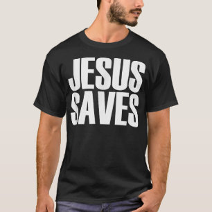 T-shirt Jesus Saves - Citation populaire de foi chrétienne