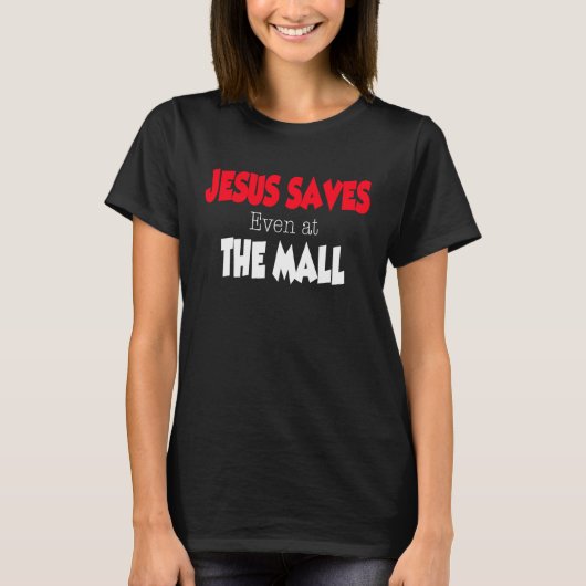 T-shirt Jesus Saves even at the Mall (Devant)