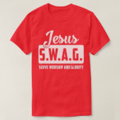 T-shirt Jésus SWAG Sert Le Culte Et Glorifie (Design devant)