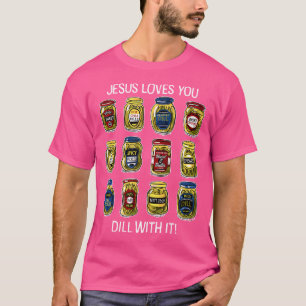T-shirt Jésus T'Aime Dill Avec Il Pickles Vêtements