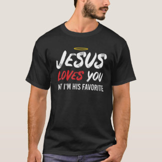 T-shirt Jésus t'aime, mais je suis son Favori Christi drôl