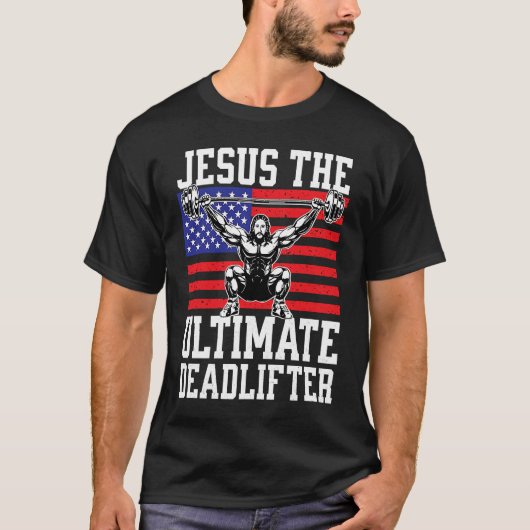 T-shirt Jesus The Ultimate Deadlifter Gym Christian USA F (Devant)