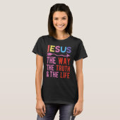 T-shirt Jesus The Way The Truth And The Life (Devant entier)
