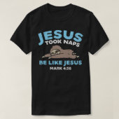 T-shirt Jésus Took Naps Sloth Funny Bible Verse God Christ (Design devant)