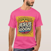 T-shirt Jésus Vient Bientôt, Il A L'Air Occupé (Devant)