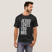 T-shirt Jésus Vous Aime Bro Amusant Foi Chrétienne Espéran (Devant entier)