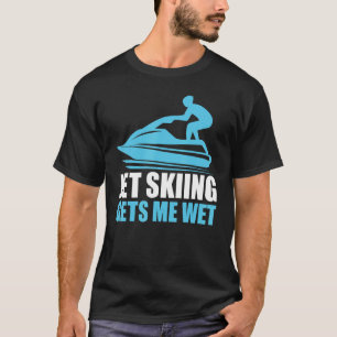 T-shirt Jet Ski Me Donne Humide Jetski Sports Nautiques