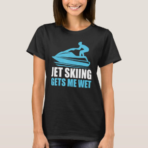 T-shirt Jet Ski Me Donne Humide Jetski Sports Nautiques