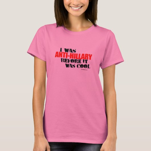 T-shirt J'étais anti-Hillary avant d'être cool (Devant)