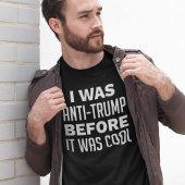 T-shirt J'Étais Anti-Trump Avant D'Être Cool