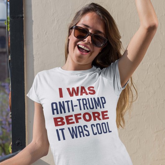 T-shirt J'Étais Anti-Trump Avant D'Être Cool