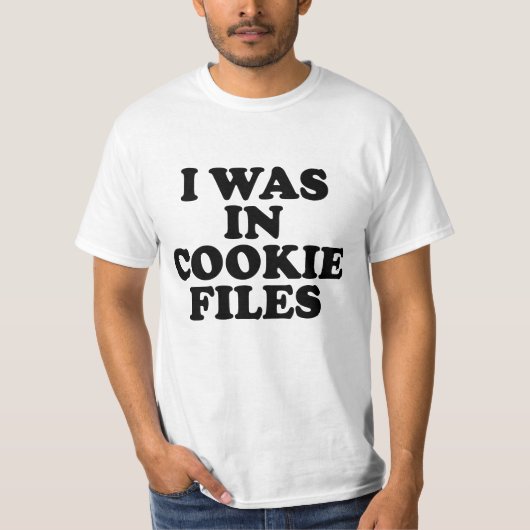 T-shirt J'étais dans les fichiers cookie (Devant)