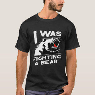 T-shirt J'Étais En Train De Combattre Un Ours Bear Scratch