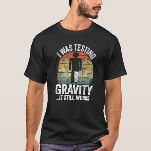 T-shirt J'Étais En Train De Tester La Gravité Il Fonctionn (Devant)