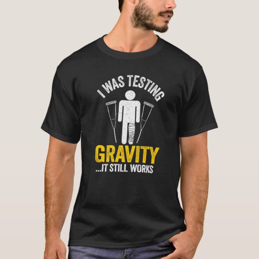 T-shirt J'Étais En Train De Tester La Gravité Il Fonctionn (Devant)