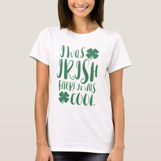 T-shirt J'Étais Irlandais Avant D'Être Cool (Devant)
