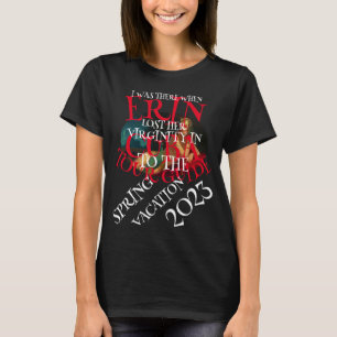 T-SHIRT J'ÉTAIS LÀ QUAND ERIN A PERDU SA VIRGINITÉ