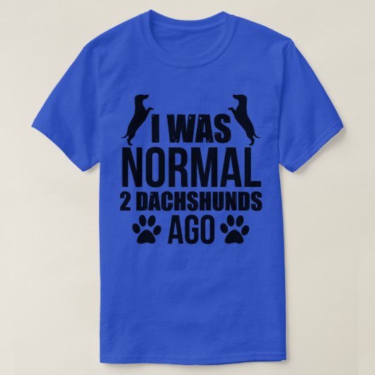 T-shirt J'Étais Normal Il Y A 2 Dachshunds (Design devant)