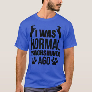 T-shirt J'Étais Normal Il Y A 2 Dachshunds