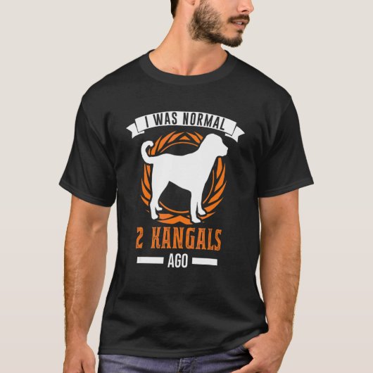 T-shirt J'Étais Normal Il Y A 2 Kangals Kangal (Devant)