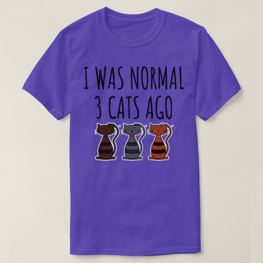 T-shirt J'Étais Normal Il Y A 3 Chats Il Y A 1 (Design devant)