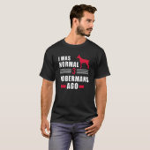 T-shirt J'étais normal il y a 3 Dobermans (Devant entier)