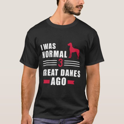 T-shirt J'Étais Normal Il Y A 3 Grands Danois (Devant)