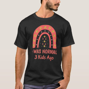 T-shirt J'Étais Normal Il Y A 3 Mère De Trois Papa De 3 En