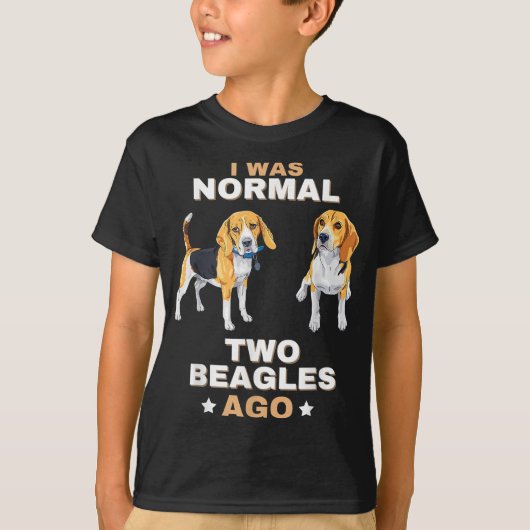 T-shirt J'Étais Normal Il Y A Deux Beagles Funny Dog Lover (Devant)
