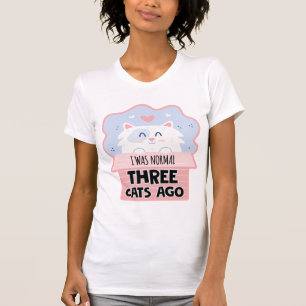 T-shirt J'Étais Normal Il Y A Trois Chats