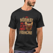 T-shirt J'Étais Normal Jusqu'À Ce Que J'Ai Mon Premier Ani (Devant)