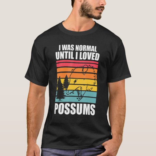 T-shirt J'Étais Normal Jusqu'À Ce Que J'Aime Possum Possum (Devant)