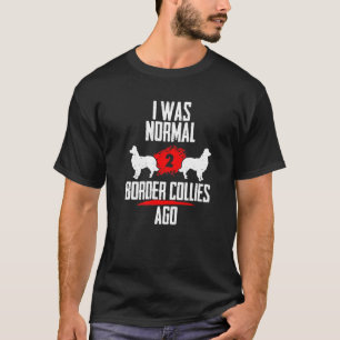 T-shirt J'étais normale 2 colons frontaliers avant 2 chien
