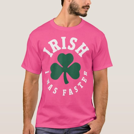 T-shirt J'étais Plus Rapide Drôle Course St Patrick Fête (Devant)
