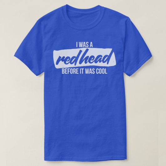 T-shirt J'étais rousse avant d'être cool 3 (Design devant)