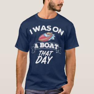 T-shirt J'étais sur un bateau ce jour-là Country Music Lyr