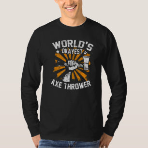 T-shirt Jetée de la hache de poussée Okayest Ax
