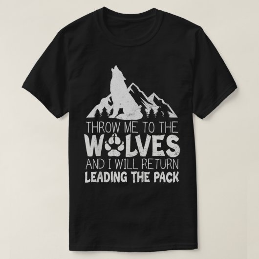 T-shirt Jetez-moi aux Loups et je reviendrai vers (Design devant)