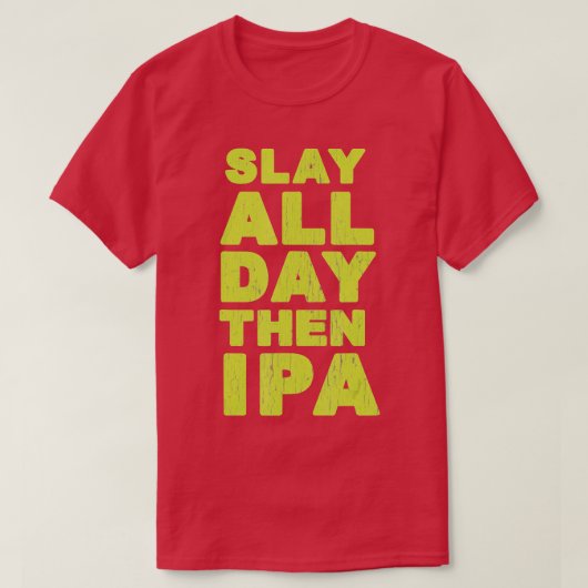 T-shirt Jetez Toute La Journée Puis IPA Craft Beer Shirt (Design devant)