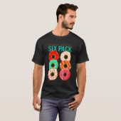 T-shirt Jetez un coup d'oeil à mon pack six - Drôle Donuts (Devant entier)