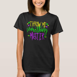 T-shirt Jette-Moi Quelque Chose De Mister Ladies Mardi Gra