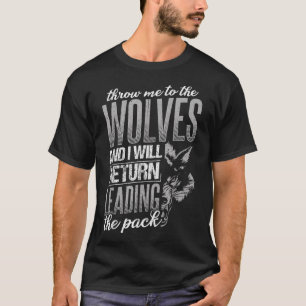 T-shirt Jettez-moi aux loups et je reviendrai les menant