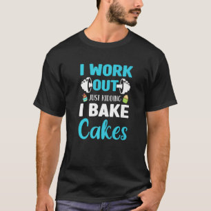 T-shirt J'Étudie Juste En Cassant Je Cuire Des Gâteaux Con
